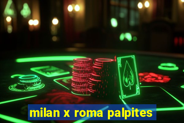 milan x roma palpites